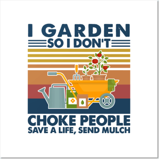 Retro Gardening I Garden So Don't Choke People Save Life Send Much Posters and Art